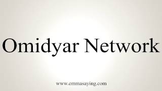 How to Pronounce Omidyar Network [upl. by Attemaj]