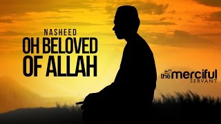 Oh Beloved of Allah  Amazing Peaceful Nasheed [upl. by Glantz]