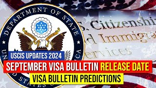 US Immigration  September 2024 Visa Bulletin Release Date Announced  Visa Bulletin Predictions [upl. by Andel]