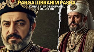 Pargalı Ibrahim Pasha El Gran Visir de Solimán el magnifico [upl. by Nifled]