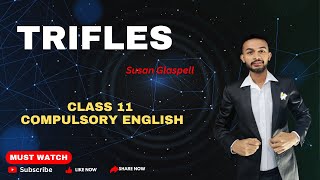 Trifles By Susan Glaspell  Class 11 Compulsory English  Summary and Analysis in Nepali [upl. by Idissak]