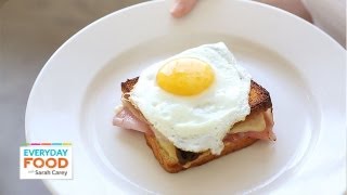 Croque Madame Sandwiches  Everyday Food with Sarah Carey [upl. by Selby]