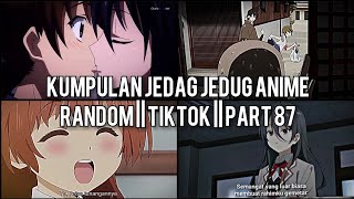 Kumpulan Jedag Jedug Anime Random Keren Dan Lucu  TIKTOK  PART 87 [upl. by Langsdon]