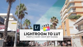 HOW TO COLOUR GRADE YOUR VLOGS PART 2 LIGHTROOM TO LUT [upl. by Treblah]