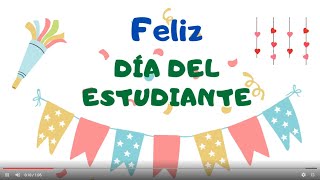 FELIZ DÍA DEL ESTUDIANTE SALUDOS A TODOS [upl. by Snapp886]