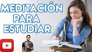 ✚ Meditación para Estudiar ✚ Concentrarse al Máximo ✔✔✔ [upl. by Uticas]