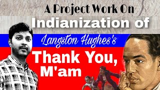 Indianization of a Story Thank You Mam  Langston Hughes English Project HS Thank you mam [upl. by Querida]