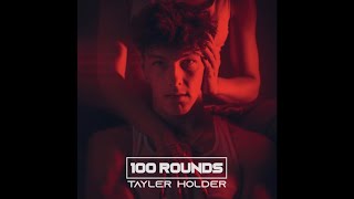 Tayler Holder  100 Rounds Official Audio [upl. by Darby62]