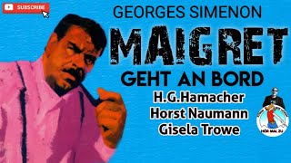 MAIGRET GEHT AN BORD krimihörspiel retro H GHamacher und Horst Naumann 1963 [upl. by Lundgren]