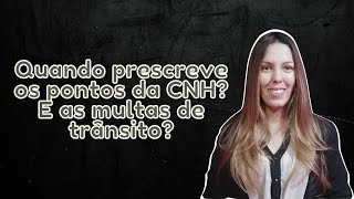 QUANDO PRESCREVE OS PONTOS DA CNH E AS MULTAS DE TRÂNSITO [upl. by Bilbe156]