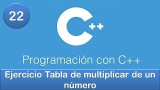 22 Programación en C  Ciclos o Bucles  Ejercicio Tabla de multiplicar de un número [upl. by Bain634]