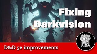 Banish the Darkness How to Fix Darkvision in DnD 5e [upl. by Aicinod549]