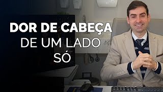 Dor de cabeça de um lado só O que pode ser  Dr Paulo Faro Neurologista [upl. by Man]