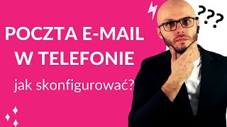 Jak skonfigurować pocztę email w telefonie [upl. by Phedra]