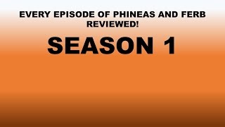 EVERY EPISODE OF PHINEAS AND FERB SEASON 1 REVIEWED PART 1 [upl. by Otina]