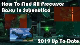 How To Find ALL Precursor Bases In Subnautica  2019 Up To Date Tutorial [upl. by Landmeier]