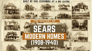 The History of Sears Modern Homes  Sears Roebuck and Co Catalog of Kit Houses 19081940 [upl. by Edals]