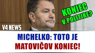 MICHELKO TOTO JE MATOVIČOV KONIEC [upl. by Cirdnek]