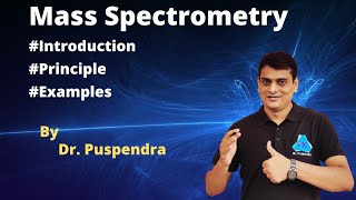 Mass Spectrometry  Introduction and Principle by Dr Puspendra [upl. by Eesdnil148]