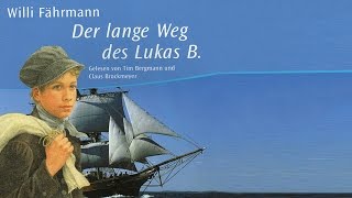 Der lange Weg des Lukas B Einmalige Jubiläumsausgabe Hörbuch von Willi Fahrmann [upl. by Bein]