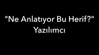 quotNe Anlatıyor Bu Herifquot Yazılımcı [upl. by Millburn]