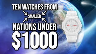 Ten Watches from Smaller Nations Under 1000 [upl. by Aniad]