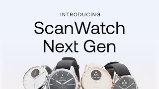 Next gen Introducing ScanWatch 2 and ScanWatch Light [upl. by Nirag]