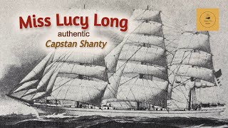 Miss Lucy Long  Capstan Shanty [upl. by Laurence]