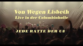 Von Wegen Lisbeth  Jede Ratte der U8 Live in der Columbiahalle [upl. by Attelahs]