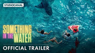 SOMETHING IN THE WATER  Official Trailer [upl. by Krystal]