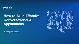 How to Build Effective Conversational AI Applications 2 [upl. by Gwenni]