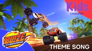 Kids Channel  Blaze and the Monster Machines  Theme Song [upl. by Iliak]