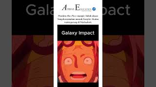 Terungkap kekuatan Galaxy Impact Monkey D Garp [upl. by Averi405]