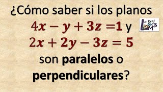 ¿Cómo saber si dos planos son paralelos o perpendiculares en R3  La Prof Lina M3 [upl. by Margarida]