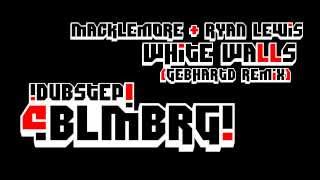 Macklemore  White Walls Gebhardt Remix BLMBRG [upl. by Filler]