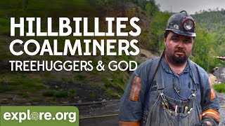 Hillbillies Coalminers Treehuggers and God  Explore Films [upl. by Sucramrej]