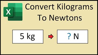 How to Convert Kilograms kg to Newtons N in Excel [upl. by Acinorehs]