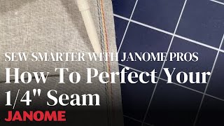 Sew Smarter With Janome How To Perfect Your 14quot Seam [upl. by Ashlan]