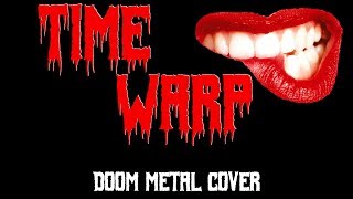 Time Warp  Doom Metal Cover [upl. by Nongim]