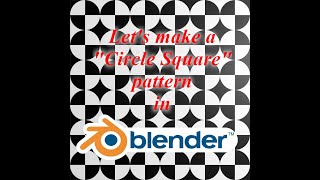 Lets make a quotCircle and Squarequot pattern in Blender [upl. by Kcirdaed]