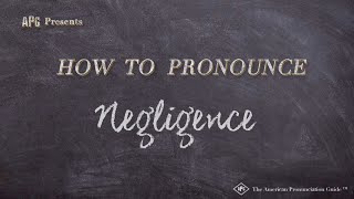 How to Pronounce Negligence Real Life Examples [upl. by Meadow]