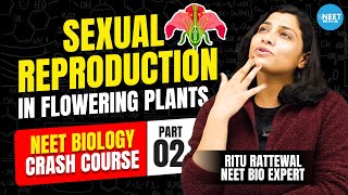 Sexual Reproduction in Flowering Plants  NEET Crash Course 2024  Demo 2  Biology  Ritu Rattewal [upl. by Gnek]