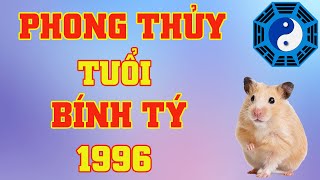 🔴 Phong Thủy Tuổi Bính Tý 1996 [upl. by Verada]