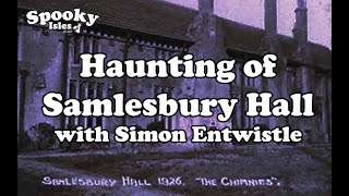 Haunting of Samlesbury Hall Lancashire with Simon Entwistle [upl. by Jarek57]