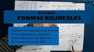 Formas bilineales definición signatura diagonalización y descomposiciones de Sylvester y Witt [upl. by Anewor16]