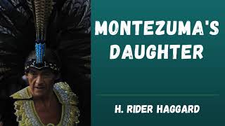 Montezumas Daughter  H Rider Haggard 🎧 part 13 Audiobook [upl. by Anahtor]