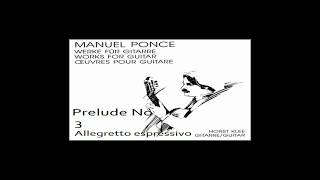 Manuel Ponce  24 Preludes No 3  Horst Klee Guitar [upl. by Sonni]