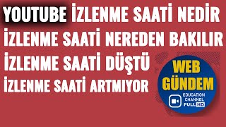 Youtube izlenme saati nereden bakılır  Youtube izlenme saati neden düşer [upl. by Needan]