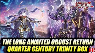 The Long Awaited Orcust Return YuGiOh Quarter Century Trinity Box [upl. by Enitsyrhc152]