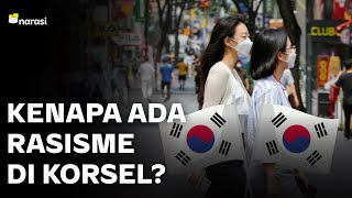 Rasisme di Korea Selatan Apa Akarnya  Narasi Newsroom [upl. by Sewole903]